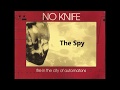 NO KNIFE - The Spy - lyrics