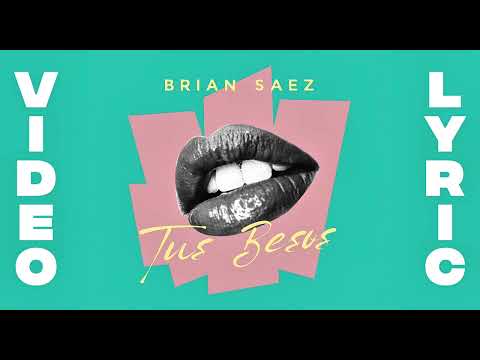 Brian Saez - Tus Besos (Official Lyric Video)