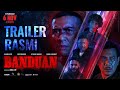 BANDUAN OFFICIAL TRAILER AARON AZIZ ROSYAM NOR AFDLIN KROLL AZRY KAITHI REMAKE 4K