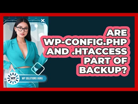 Are Wp-Config.Php And .Htaccess Part Of Backup?
