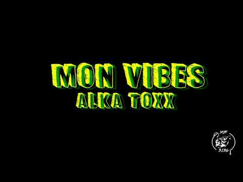 Mon Vibes - Alka Toxx #Amour #Paix #Unité