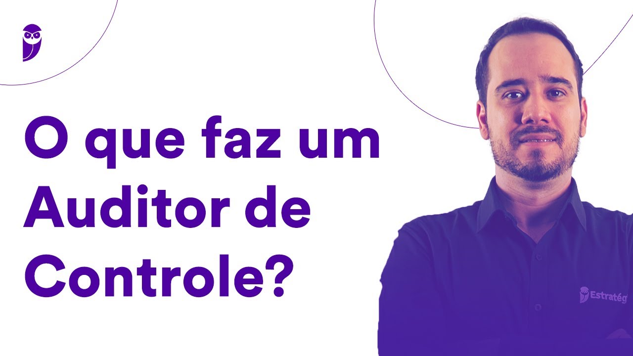 O que faz um Auditor de Controle? - Prof. Tulio Lages