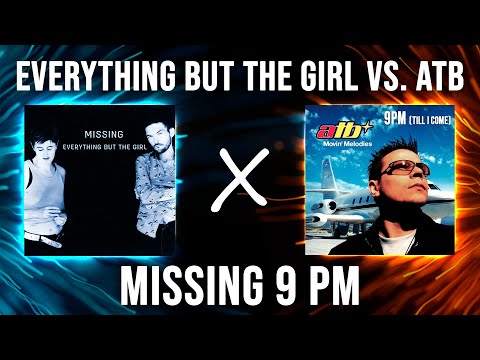 Everything But The Girl vs. ATB - Missing 9 PM (Remix)