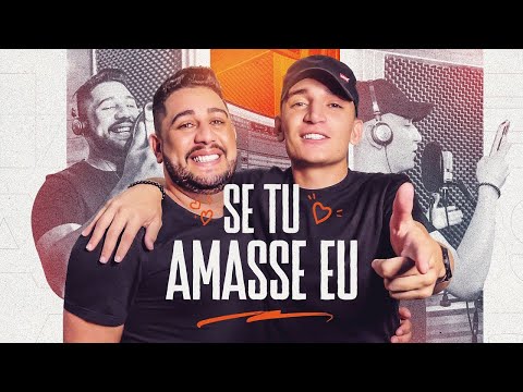 SE TU AMASSE EU - Diego Souza [Pisadinha de Luxo] e João Gomes [COM LETRA]