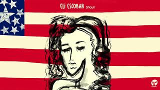 Eli Escobar - Body And Soul video