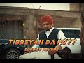 Tibbeyan Da Putt ( slowed + reverb ) sidhu moose wala