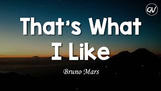 Bruno Mars - That&#39;s What I Like [Lyrics]