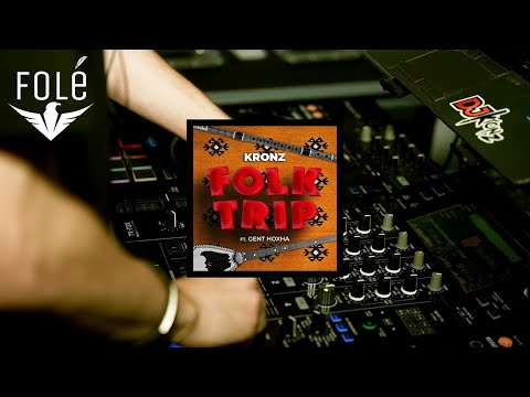 KRONZ ft. Gent Hoxha - Folk Trip