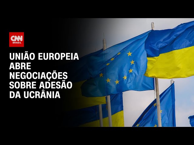 União Europeia abre negociações sobre adesão da Ucrânia | CNN PRIME TIME