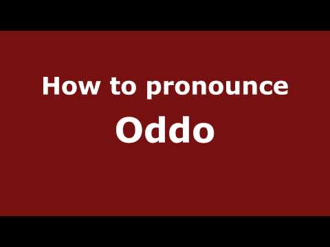 How to pronounce Oddo