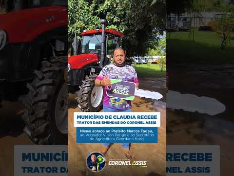 🚜 MAIS INVESTIMENTO PARA CLÁUDIA (MT) Novo trator fortalece o campo e impulsiona o desenvolvimento