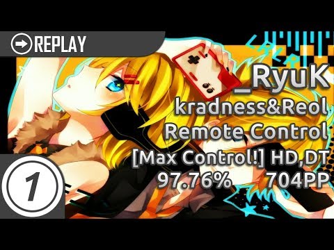 _RyuK | kradness&Reol - Remote Control [Max Control!] +HD,DT 1762/1774x 97.76% 704pp #3