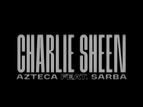 Azteca - Charlie Sheen Feat. Sarba (Official Video)