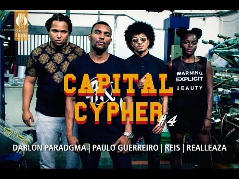 CAPITAL CYPHER #4 | REIS | PAULO GUERREIRO | REALLEZA | DARLON PARADGMA