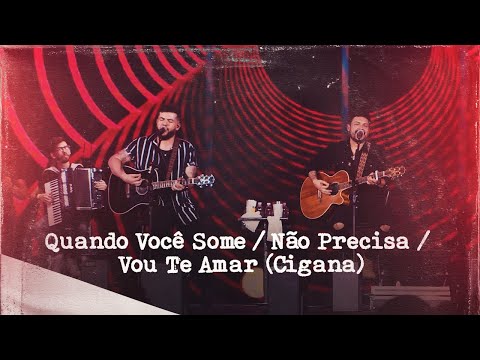 Video thumbnail for Quando Você Some / Não Precisa / Vou Te Amar (Cigana) (Ao Vivo)