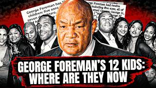 Whatever Happened To George Foreman's 12 Children