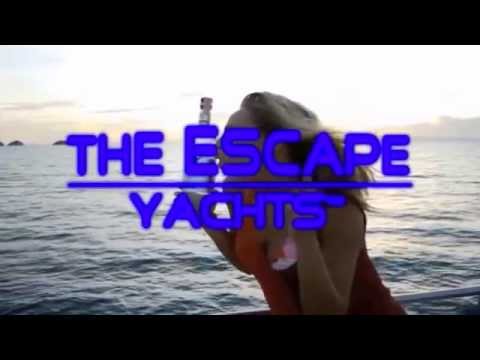 The Escape Yachts - Welcome Aboard