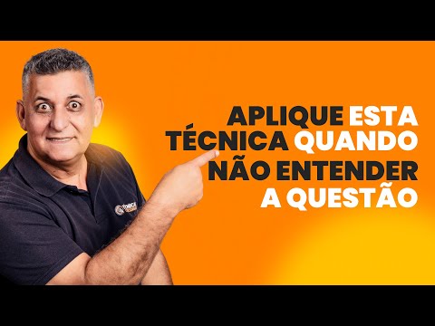 Aplique esta técnica quando não entender a questão - Dicas para CONCURSOS PÚBLICOS