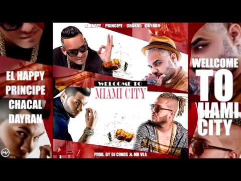 Chacal , El Happy , Principe y Dayran   Welcome To Miami City