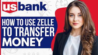 How to Send Money on US Bank Using Zelle (2023)