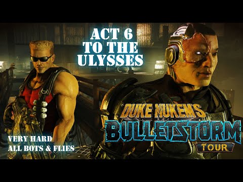 Duke Nukem's "Bulletstorm" Tour - Act 6: To the Ulysses (Very Hard / All Bots&Flies)