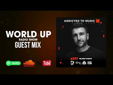 Silver Ivanov - World Up Radio Show 317