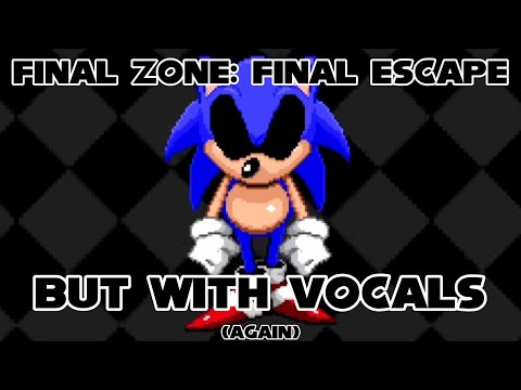 Final Zone: Final Escape but everyone has vocals [REMAKE]