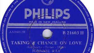 JOHNNIE RAY - TAKING A CHANCE ON LOVE (1955)