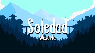 Soledad- Westlife (Lyrics)