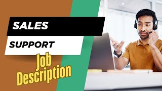 Job description of Sales Support - Role, Responsibilities & Skills