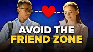How To PREVENT Getting Friend Zoned at the START (4 Steps)