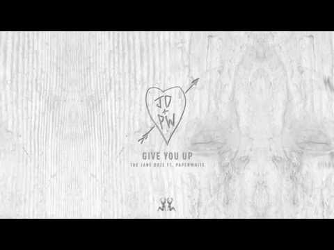 The Jane Doze ft. Paperwhite - "Give You Up"