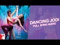 Dancing Jodi Full Song Audio Rab Ne Bana Di Jodi Shah Rukh Khan Anushka Sharma
