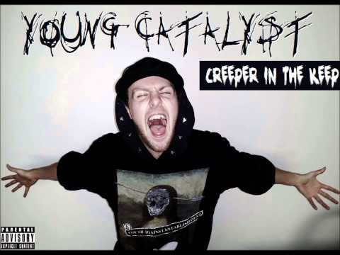 Young Catalyst - Creeper In The Keep