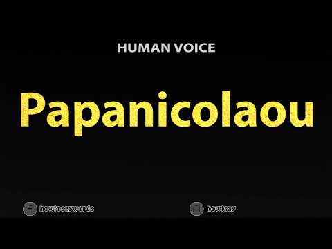 How To Pronounce Papanicolaou