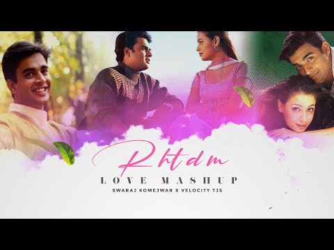 RHTDM Love Mashup | Swaraj Komejwar & Velocity TJS | Zara Zara | 90's Romantic Songs