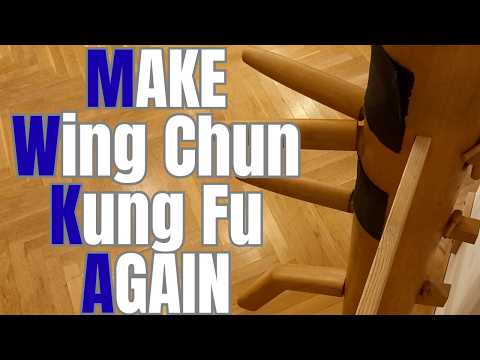 MAKE WING CHUN KUNG FU AGAIN - M.W.K.A. - mit Wing Chun / Wing Tsun zurück zu den Kung Fu Wurzeln!