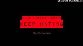 E.Man X Boogie Monster - KEEP HATING Audio