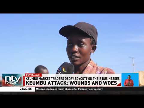 Keumbu market traders decry boycott on their businesses after Linda Mwananchi goon attack