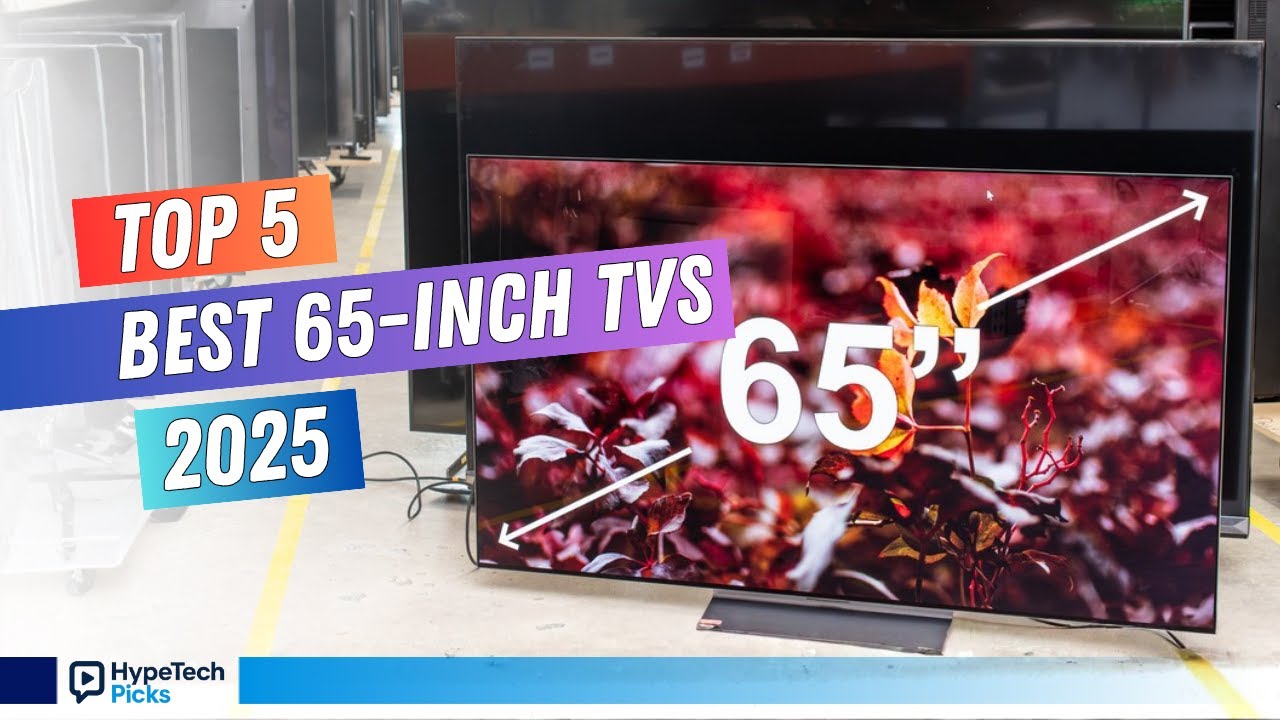 ▶️ Top 5 Best 65-Inch TVs 2025 | Stunning 4K & OLED Picks!