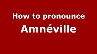 How to pronounce Amnéville