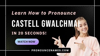 How to pronounce Castell Gwalchmai