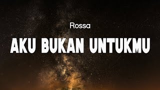 Download lagu Aku Bukan Untukmu - Rossa | Lirik Lagu Indonesia mp3