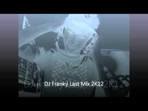 DJ Franky Last Remix 2K12
