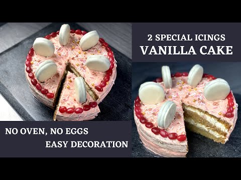 No Oven, Eggless Special, Best Vanilla Cake | 2 Types of Icings, Easy Decoration | Super Yummy
