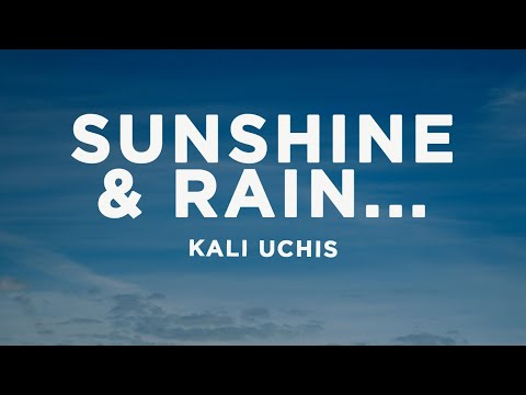 Kali Uchis - Sunshine & Rain... (Lyrics)
