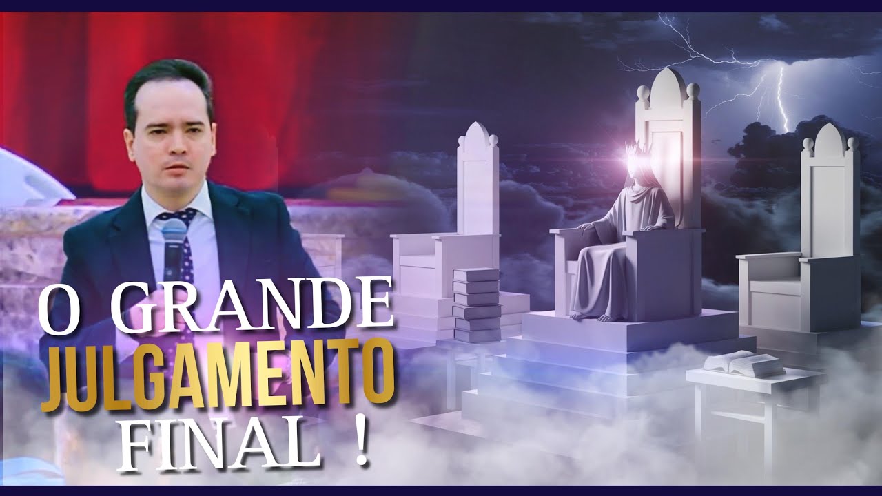 O Juízo Final diante do Trono | Pastor Menezes Bessa