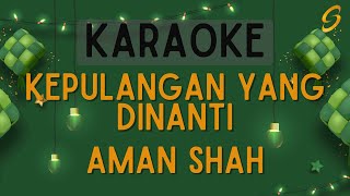 Download lagu Aman Shah - Kepulangan Yang Dinanti [Karaoke] mp3