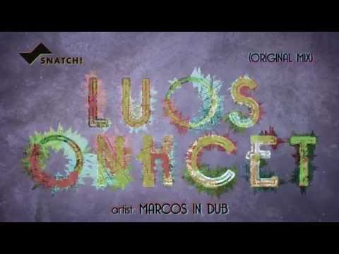Marcos In Dub -  Luos Onhcet (Original Mix) [Snatch! Records] SNIP