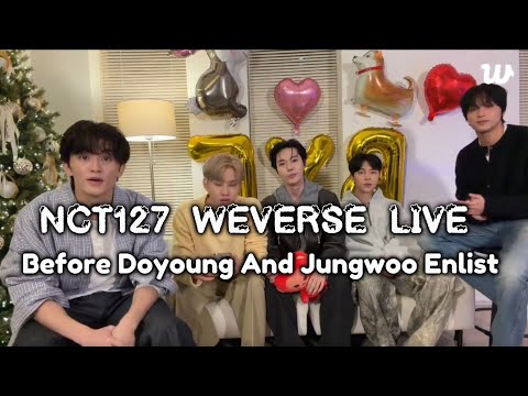 (SUB INDO/ENG SUB) NCT 127 WEVERSE LIVE Before Doyoung And Jungwoo Enlist (251207)
